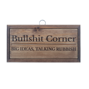 Bullshít Corner - Novelty Mandmade Hanging Sign