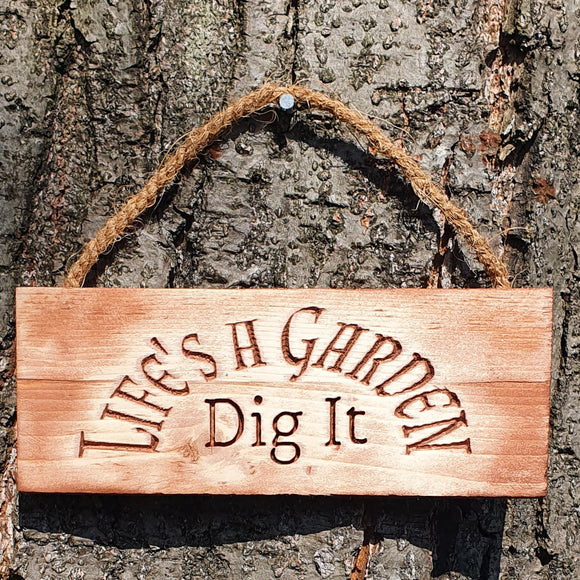 Lifes a Garden. Dig It